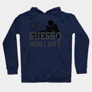 GUESS WHO I AM Hoodie